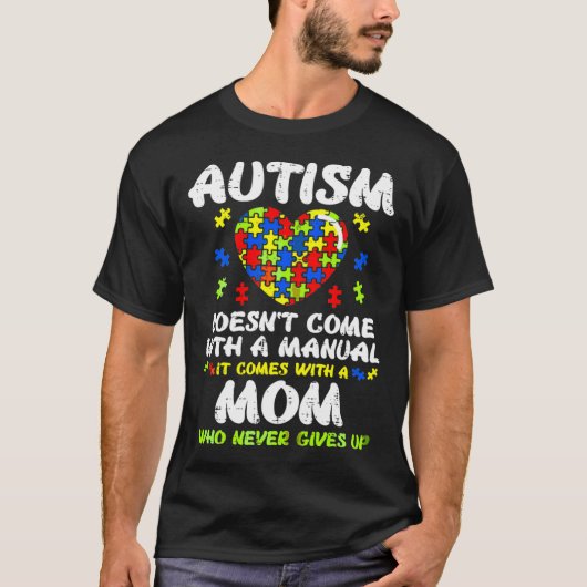 Autisme mam Autism komt niet met een handleiding d T-shirt (Voorkant)