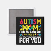 Autisme Mam Ik gebruik mijn geduld op mijn Kind be Magneet (Voorkant / Achterkant)