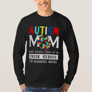 Autisme mam Sommige mensen kijken naar hun helden  T-shirt