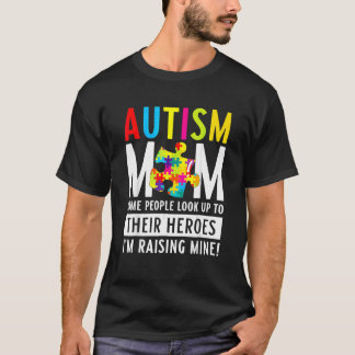 Autisme Mam Sommige mensen kijken naar hun helden T-shirt