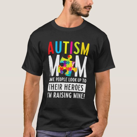 Autisme Mam Sommige mensen kijken naar hun helden T-shirt (Voorkant)