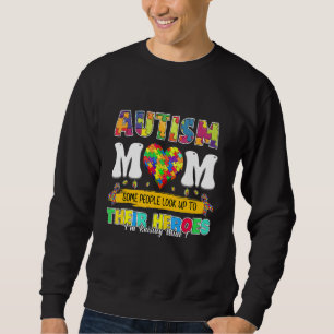 Autisme Mam Sommige mensen kijken op hun helden... Trui