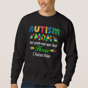 Autisme mama De meeste mensen ontmoeten hun helden Trui