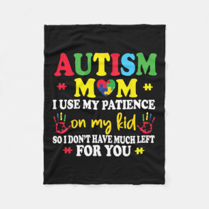 Autisme mama Ik gebruik mijn geduld op mijn Kinder Fleece Deken