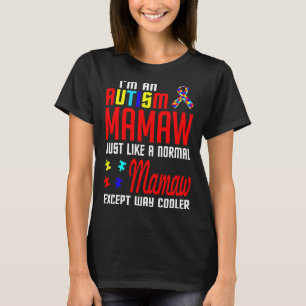 Autisme Mamaw als een normale Mamaw met uitzonderi T-shirt