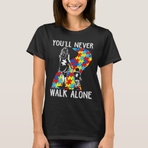 Autisme Moeder Je Zal Nooit Alleen Lopen Ondersteu T-shirt