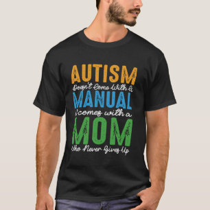 Autisme Moeder Komt Niet Met Een Handleiding Vrouw T-shirt
