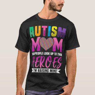 Autisme Moeder Mensen Kijken Op Naar Hun Heldenten T-shirt