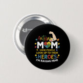 Autisme Moeder Oprichting Held Autisme Bewustzijn Ronde Button 5,7 Cm (Voorkant /achterkant)