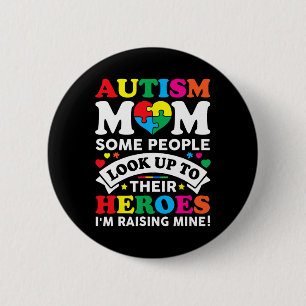Autisme moeder Sommige mensen kijken op naar hun h Ronde Button 5,7 Cm