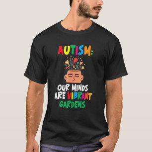 Autisme Onze Geesten Zijn Levendige Tuinen Steun N T-shirt