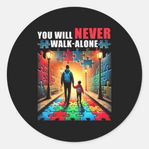 Autisme Papa Mama Je Zal Nooit Alleen Lopen Onders Ronde Sticker