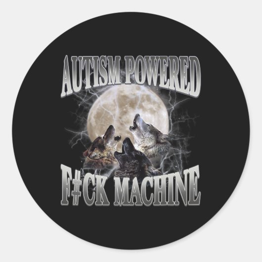 Autisme Powered F#ck Machine Grappig Meme Wolf Aut Ronde Sticker (Voorkant)