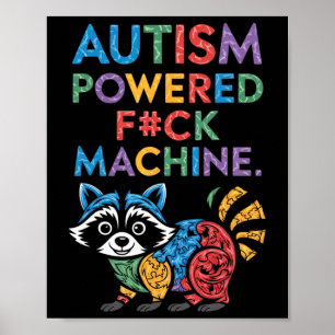 Autisme Powered F#k Machine Grappig Meme Wasbeer A Poster