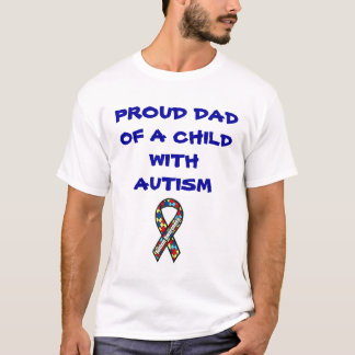 autisme ribbon12, PROUD DAD OF A CHILD MET AUTISM T-shirt
