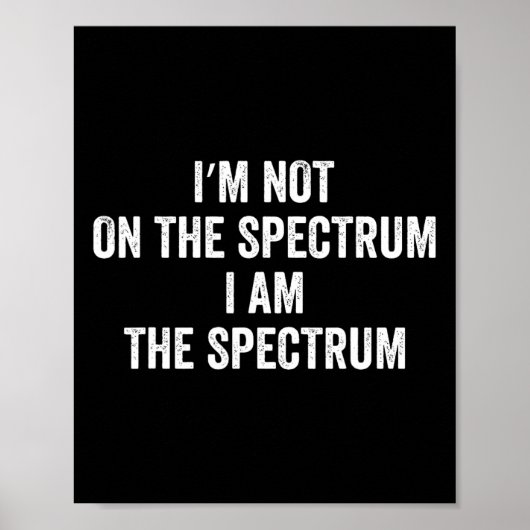 Autisme Shirt Grappig Ik zit niet in het spectrum Poster (Voorkant)