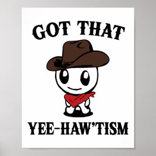 Autisme Shirt Grappig Kreeg Dat Yee Haw'tisme Poster