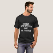 Autisme T-shirt Grappig Ik Sta Niet Op Het Spectru (Voorkant volledig)