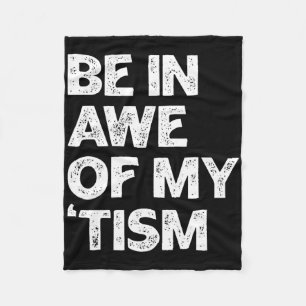 Autisme T-shirt Grappig Sta In Awe Van Mijn Tisme Fleece Deken
