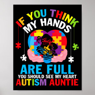 Autisme Tante Als Je Denkt Dat Mijn handen Vol Zit Poster
