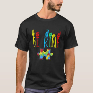 Autisme Wees Aardig Gebarentaal Autisme Bewustzijn T-shirt