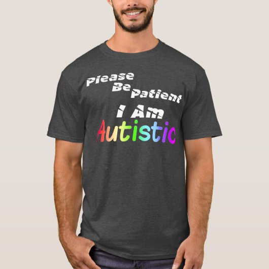 autisme Wees geduldig Ik ben autistisch T-shirt (Voorkant)