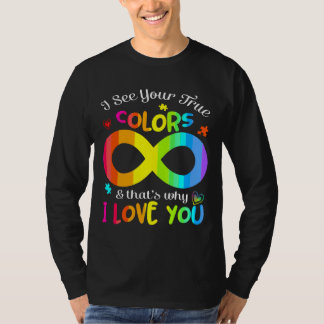 Autisme weet dat ik je ware kleuren zie en dat is t-shirt