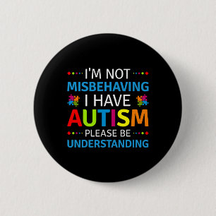 Autisme weet dat ik me niet vergis dat ik autisme  ronde button 5,7 cm