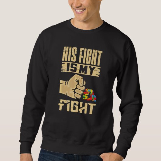 Autistic Autism Awareness Support of his Fight is Trui (Voorkant)