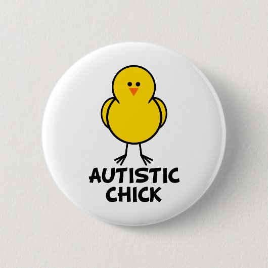 Autistic Chick Ronde Button 5,7 Cm (Voorkant)