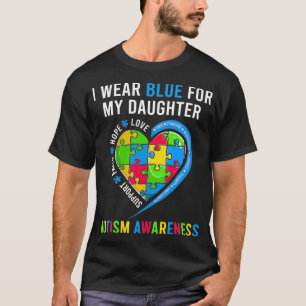 Autistic Daughter Heart Funny Autism Awareness Mo T-shirt