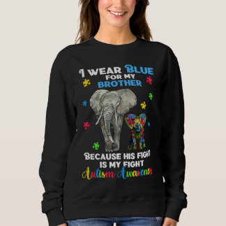 Autistic Elephant I Wear Blue For My Brother Auti Trui