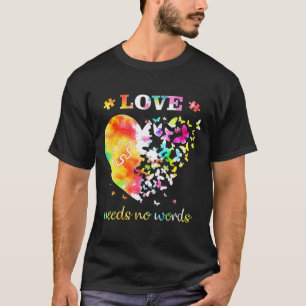 Autistic Love heeft geen woorden nodig Autistic He T-shirt