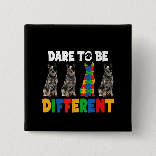 Autistisch | Dare to be Different Australian Dog Vierkante Button 5,1 Cm (Voorkant)