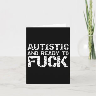 Autistisch en klaar om grappige grap Gezegde voor Kaart