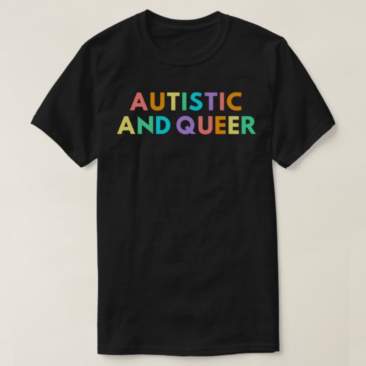 Autistisch en queer t-shirt (Design voorkant)