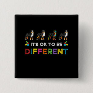 Autistisch  Het is oké om een andere Bernese berg Vierkante Button 5,1 Cm