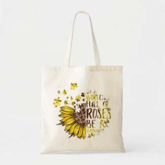 Autistisch | In een wereld vol Rozen is een zonneb Tote Bag