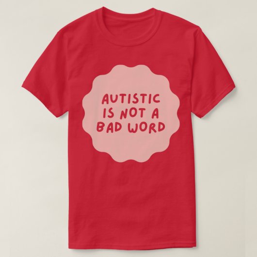 autistisch is geen slecht woord t-shirt (Design voorkant)