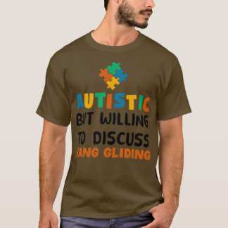 Autistisch maar bereid om de Hang-Gliding Autis te T-shirt