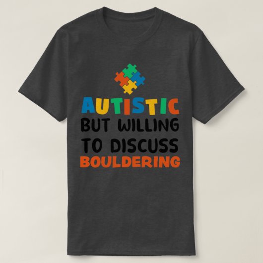 Autistisch maar bereid om over Bouldering autisme T-shirt (Design voorkant)