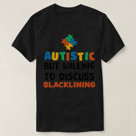 Autistisch maar bereid om Slacklining Autism te be T-shirt (Design voorkant)