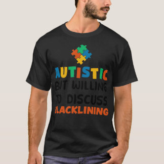 Autistisch maar bereid om Slacklining Autism te be T-shirt
