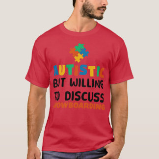 Autistisch maar bereid om te praten over Snowboard T-shirt