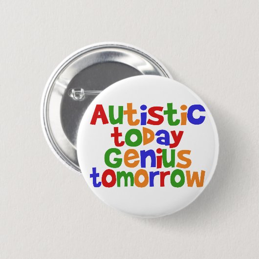 Autistisch vandaag ronde button 5,7 cm (Voorkant /achterkant)