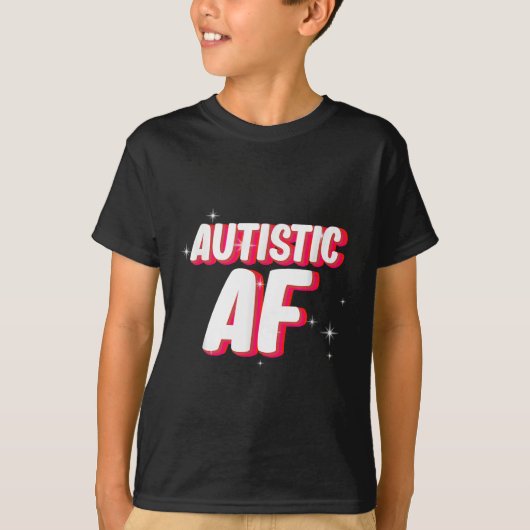 Autistische Af _ Autisme Bewustzijn T-shirt (Voorkant)
