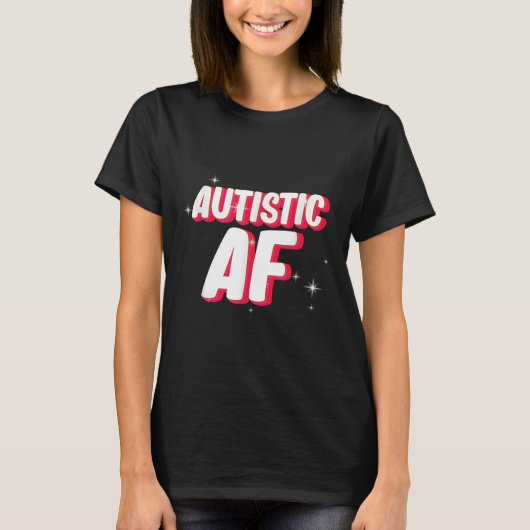Autistische Af _ Autisme Bewustzijn T-shirt (Voorkant)