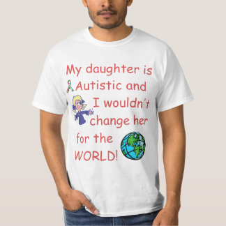 Autistische dochter/Verandering niet voor de werel T-shirt