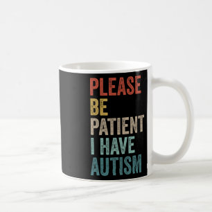 Autistische Neurodivergente Wees Geduldig Ik Heb E Koffiemok