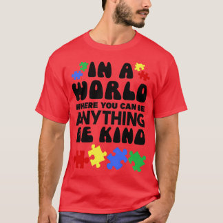 AUTISTISCHE WEERGAVE in een wereld waar u overal k T-shirt